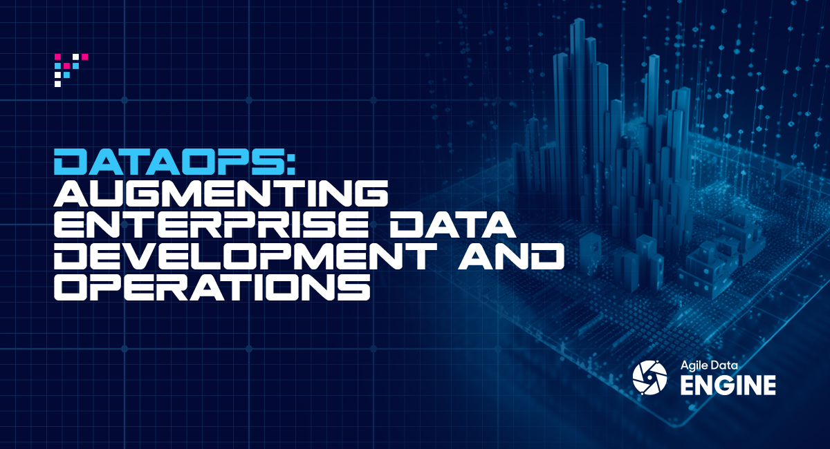 blog-dataops-enterprise-data-development-operations-agile-data-engine